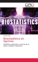 Bioestadística sin lágrimas