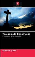 Teologia da Construção