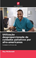 Utilização desproporcionada de cuidados paliativos por afro-americanos