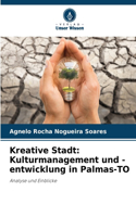 Kreative Stadt: Kulturmanagement und -entwicklung in Palmas-TO