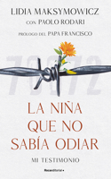 Niña Que No Sabía Odiar: Mi Testimonio / The Little Girl Who Could Not Cry