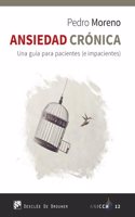 Ansiedad cronica. una guia para pacientes (e impacientes)