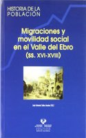 Migraciones y Movilidad Social En El Valle del Ebro (SS. XVI-XVIII)