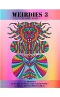 Weirdies 3: A Weirdie a Day ! A Coloring experience for all !(3 Weirdies)