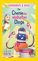 Experimente & SpaÃŸ: Die Chemie der ekelhaften Dinge: National Geographic Kids; fur Kinder ab 8 Jahren