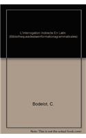 L'Interrogation Indirecte En Latin