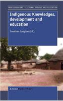 Indigenous Knowledges, Development and Education