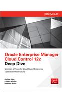 Oracle Enterprise Manager Cloud Control 12C Deep Dive