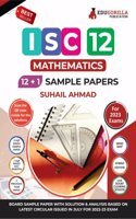 ISC Class XII - Mathematics Sample Paper Book | 12 +1 Sample Paper | According to the latest syllabus prescribed by CISCE