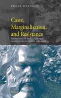 Caste, Marginalisation, and Resistance: The Politics of Identity of the Naths (Yogis) of Bengal and Assam