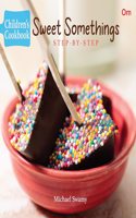 Children's Cookbook: Sweet Somethings - Step-by-Step (Junior Chef Cookbook)
