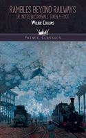 Rambles Beyond Railways; or, Notes in Cornwall taken A-foot: (Prince Classics)
