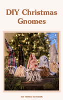 DIY Christmas Gnomes: Cute Christmas Gnome Crafts: Black and White