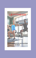 Fitness: Conseils et programmes pour la pratique du fitness