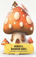 Whimsical Mushroom Homes