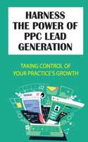 Harness The Power Of PPC Lead Generation