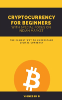 Cryptocurrency for Beginners with Special focus on Indian Market
