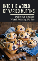 Into The World Of Varied Muffins