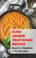 Slow-Cooker Vegetarian Recipes