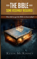 Bible - Some Assembly Required: How did we get the Bible we have today?
