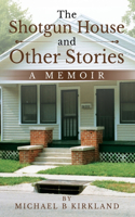 Shotgun House and Other Stories