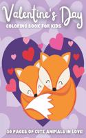 Valentine's Day Coloring Book for Kids 30 Pages of Cute Animals in Love!