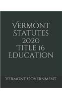 Vermont Statutes 2020 Title 16 Education