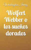 Wolfert Webber o los sueños dorados