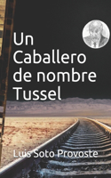 Un Caballero de nombre Tussel