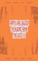 Happy Halloween coloring book for Kids 4-8: Halloween Coloring Books For Kids Ages 4-8, Happy halloween coloring book kids, Halloween coloring books, Trick Or Treat Halloween coloring Book (Ki