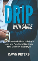 Drip With Sauce