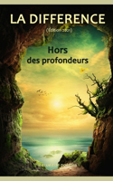 Différence (Edition 2021) Hors des profondeurs