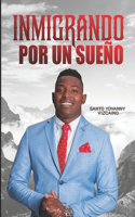 Inmigrando por un sueño