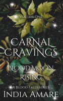 Carnal Cravings Blood Moon Rising