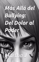 Más Allá del Bullying: Del Dolor al Poder