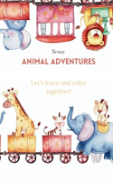 Animal adventures: Let's learn and color together(Animal Adventures)