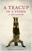 A Teacup in a Storm: An Explorer's Guide to Life