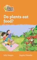 Level 4 – Do plants eat food?: (Collins Peapod Readers)
