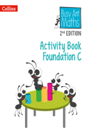 Activity Book Foundation C: (Busy Ant Maths 2nd Edition)