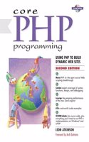 Core PHP Programming: Using PHP to Build Dynamic Web Sites