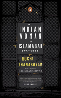 An Indian Woman in Islamabad: 1997-2000