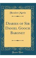 Diaries of Sir Daniel Gooch Baronet (Classic Reprint)