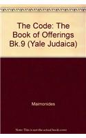Code of Maimonides (Mishneh Torah): Book 9, the Book of Offerings
