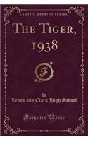 The Tiger, 1938 (Classic Reprint)