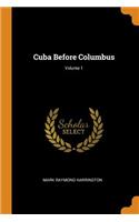 Cuba Before Columbus; Volume 1