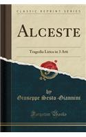 Alceste: Tragedia Lirica in 3 Atti (Classic Reprint)