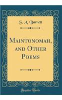 Maintonomah, and Other Poems (Classic Reprint)