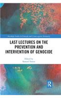 Last Lectures on the Prevention and Intervention of Genocide