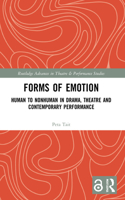 Forms of Emotion: Human to Nonhuman in Drama, Theatre and Contemporary Performance(Routledge Advances in Theatre & Performance Studies)