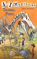 A to Z Mysteries Super Edition #10: Colossal Fossil